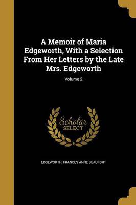 A Memoir of Maria Edgeworth, with a Selection from Her Letters by the Late Mrs. Edgeworth; Volume 2 image