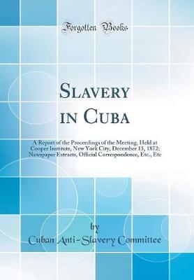 Slavery in Cuba by Cuban Anti Committee image