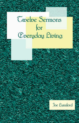 Twelve Sermons for Everyday Living on Hardback by Joe Lunsford