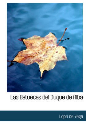 Las Batuecas del Duque de Alba on Hardback by Lope , de Vega