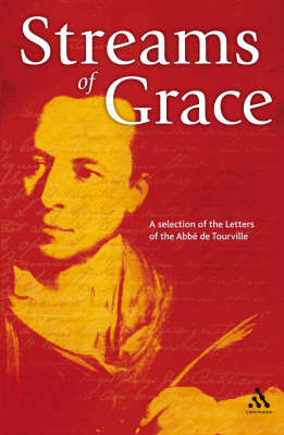 Streams of Grace: A Selection of the Letters of the Abbe De Tourville by Abbe De Tourville image