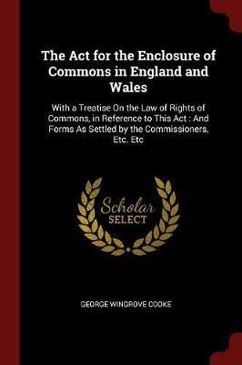 The ACT for the Enclosure of Commons in England and Wales by George Wingrove Cooke image