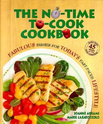The No-time-to-cook Cookbook by Marie Caratozzolo image