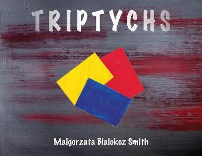 TRIPTYCHS by Malgorzata Bialokoz Smith image