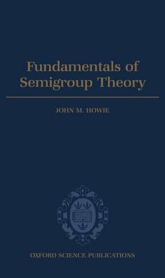 Fundamentals of Semigroup Theory by John M. Howie image