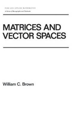 Matrices and Vector SPates by William C Brown image
