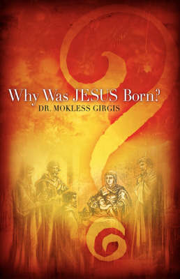 Why Was Jesus Born? by Mokless Girgis image