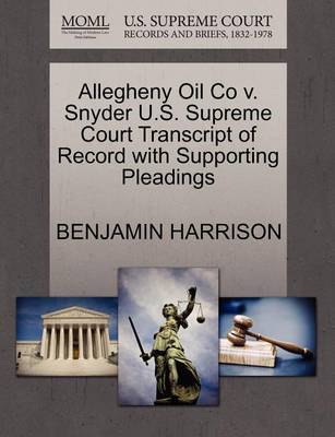 Allegheny Oil Co V. Snyder U.S. Supreme Court Transcript of Record with Supporting Pleadings image