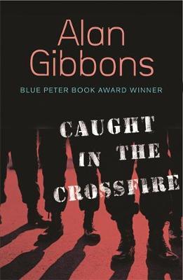 Caught in the Crossfire by Alan Gibbons image