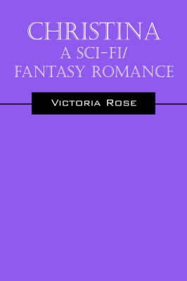 Christina - A Sci-Fi/Fantasy Romance by Victoria Rose image