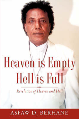 Heaven Is Empty Hell Is Full on Paperback by Asfaw D Berhane