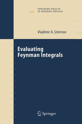 Evaluating Feynman Integrals by Vladimir A. Smirnov