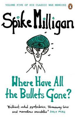 Where Have All the Bullets Gone? by Spike Milligan image