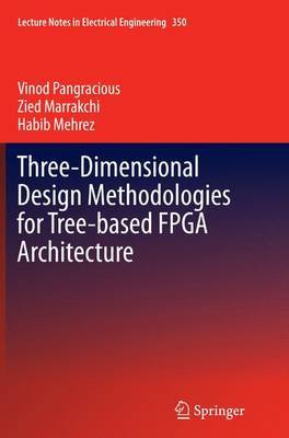 Three-Dimensional Design Methodologies for Tree-based FPGA Architecture by Vinod Pangracious image