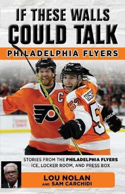 If These Walls Could Talk: Philadelphia Flyers by Lou Nolan image