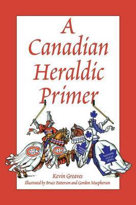 A Canadian Heraldic Primer by Kevin Greaves image