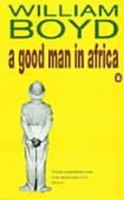 A Good Man in Africa by William Boyd image
