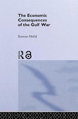 The Economic Consequences of the Gulf War by Kamran Mofid image