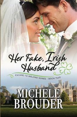 Her Fake, Irish Husband by Michele Brouder image