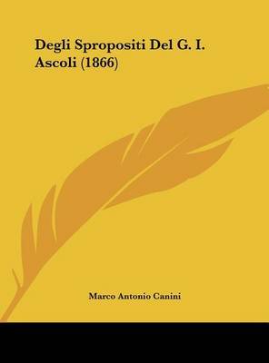 Degli Spropositi del G. I. Ascoli (1866) on Hardback by Marco Antonio Canini