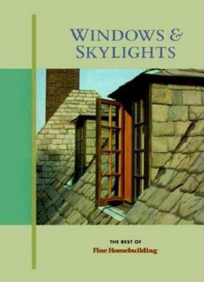 Windows and Skylights on Paperback by "Fine Homebuilding"