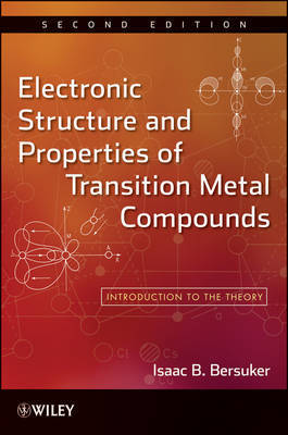 Electronic Structure and Properties of Transition Metal Compounds by Isaac B. Bersuker image