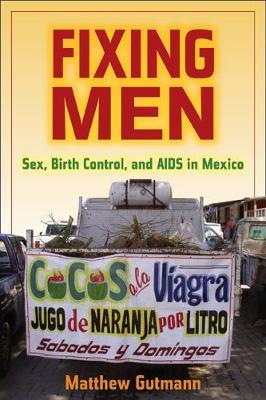 Fixing Men by Matthew C Gutmann image