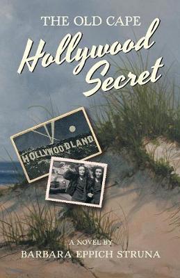 The Old Cape Hollywood Secret by Barbara Eppich Struna image