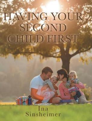 Having Your Second Child First by Ina Sinsheimer image