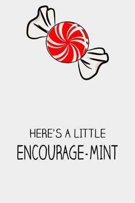 Here's A Little Encourage-Mint by Bronson Summers Journals image