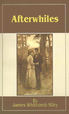 Afterwhiles by James Whitcomb Riley image