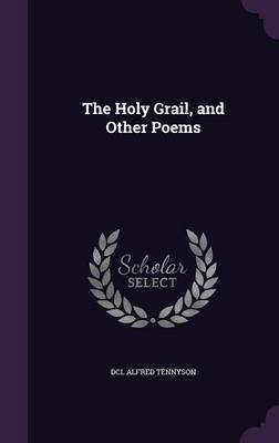 The Holy Grail, and Other Poems by DCL Alfred Tennyson image