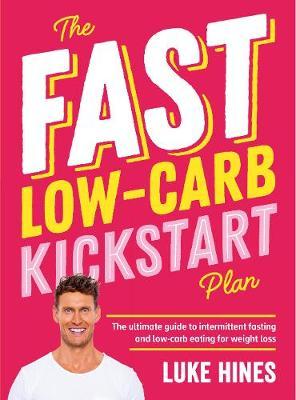 The Fast Low-Carb Kickstart Plan by Luke Hines image