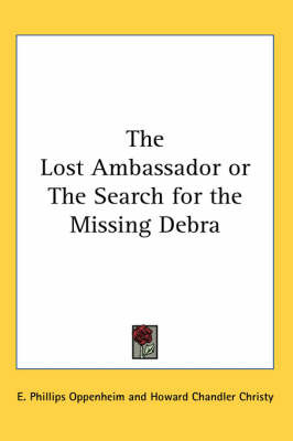 The Lost Ambassador or The Search for the Missing Debra on Paperback by E.Phillips Oppenheim