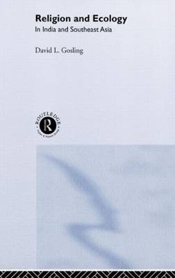 Religion and Ecology in India and Southeast Asia by David L. Gosling image