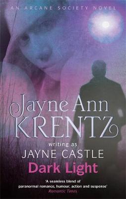 Dark Light: An Arcane Society Novel by Jayne Castle image