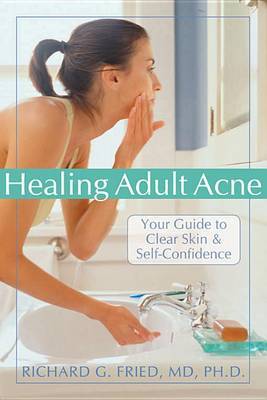 Healing Adult Acne by Richard Fried image