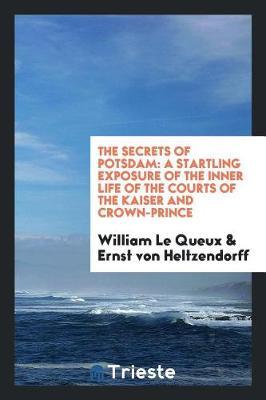 The Secrets of Potsdam by William Le Queux image