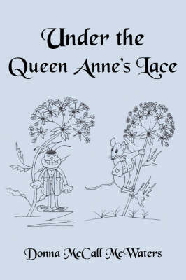 Under the Queen Anne's Lace by Donna McCall McWaters image
