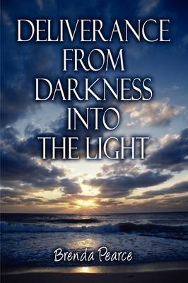 Deliverance from Darkness Into the Light by Brenda Pearce image