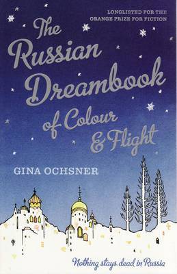 The Russian Dreambook of Colour and Flight by Gina Ochsner image