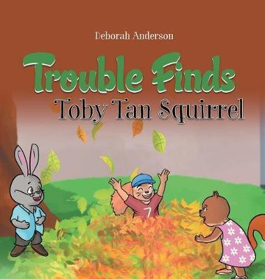 Trouble Finds Toby Tan Squirrel by Deborah Anderson image