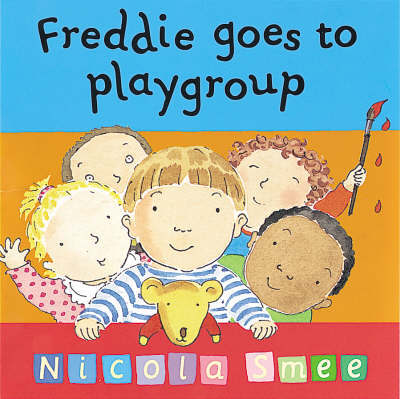 Freddie Goes to Playgroup by Nicola Smee image