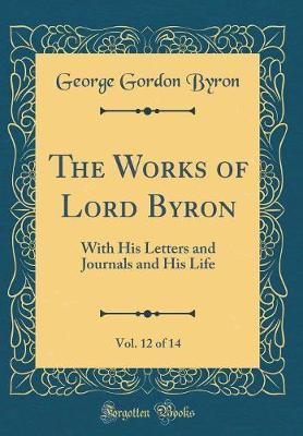 The Works of Lord Byron, Vol. 12 of 14 by George Gordon Byron image