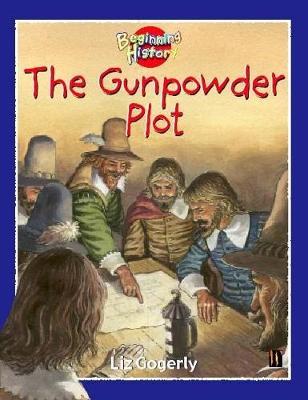 Beginning History: The Gunpowder Plot by Liz Gogerly image