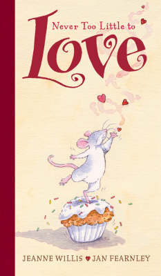 Never Too Little To Love by Jeanne Willis image