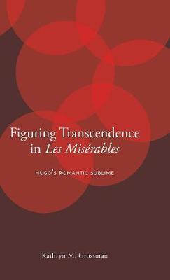 Figuring Transcendence in Les Miserables by Kathryn M. Grossman image