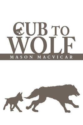 Cub to Wolf by Mason MacVicar image