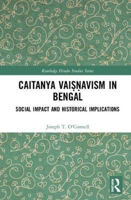Caitanya Vaisnavism in Bengal by Joseph T. O'Connell image