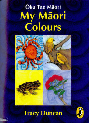 My Maori Colours on Paperback by Tracy Duncan